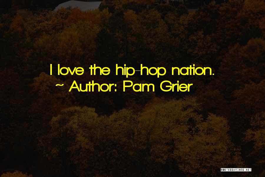 Hip Hop Love Quotes By Pam Grier