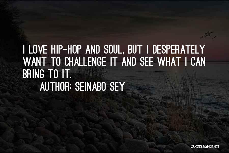 Hip Hop Love Quotes By Seinabo Sey