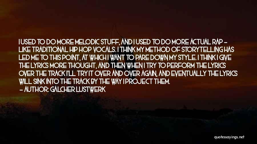 Hip Hop Lyrics Quotes By Galcher Lustwerk