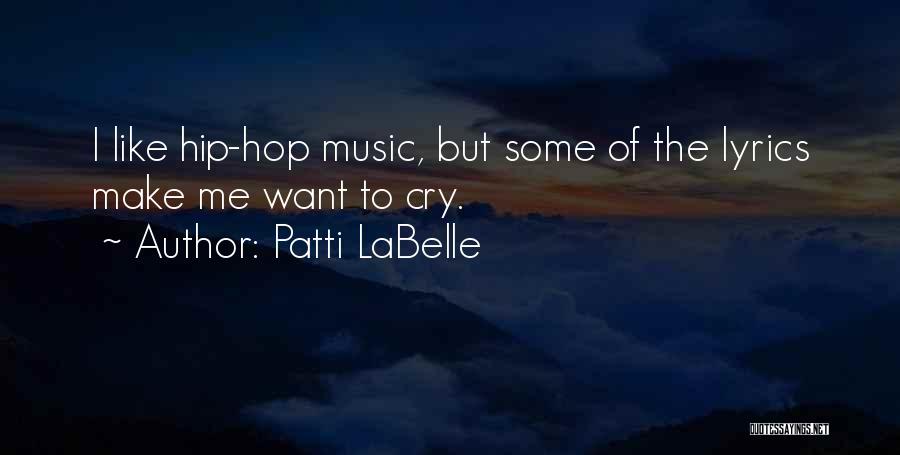 Hip Hop Lyrics Quotes By Patti LaBelle