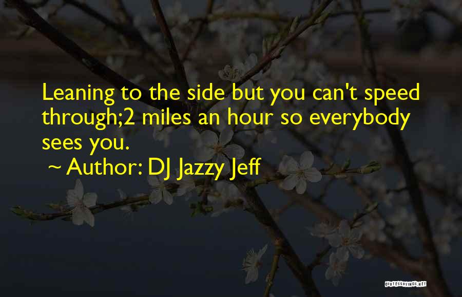 Hip Hop Quotes By DJ Jazzy Jeff