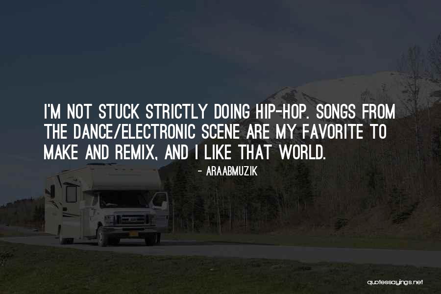 Hip Hop Song Quotes By AraabMuzik Hip Hop Song Quotes By AraabMuzik