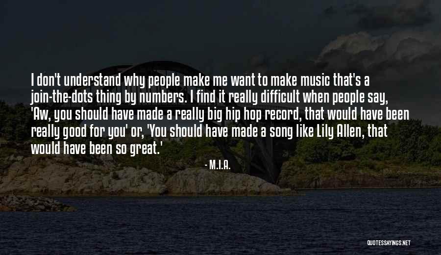 Hip Hop Song Quotes By M.I.A. Hip Hop Song Quotes By M.I.A.