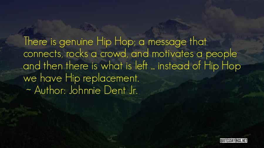 Hip Replacement Quotes By Johnnie Dent Jr.