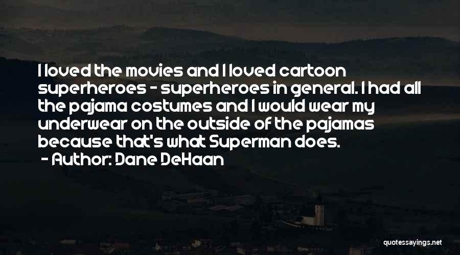 Hipper Chopper Quotes By Dane DeHaan