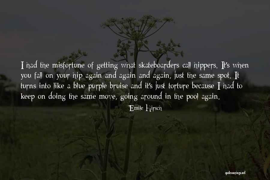 Hippers Quotes By Emile Hirsch Hippers Quotes By Emile Hirsch