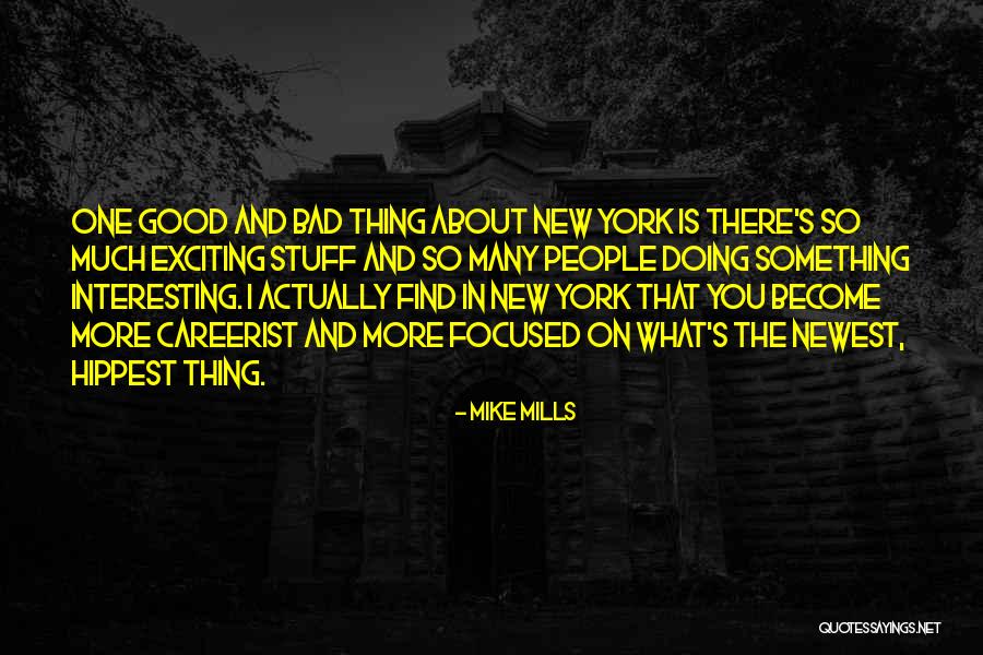 Hippest Quotes By Mike Mills Hippest Quotes By Mike Mills