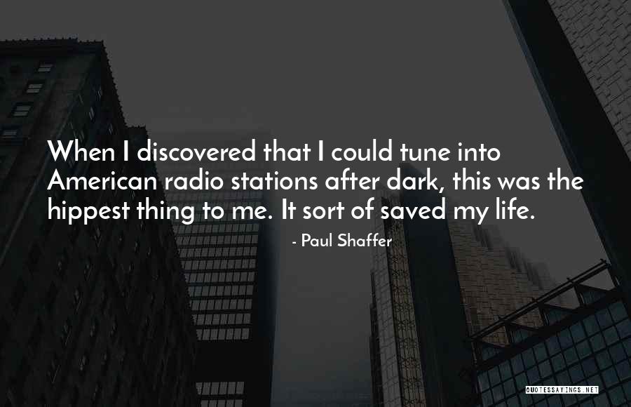 Hippest Quotes By Paul Shaffer Hippest Quotes By Paul Shaffer