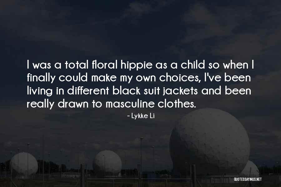 Hippie Clothes Quotes By Lykke Li Hippie Clothes Quotes By Lykke Li
