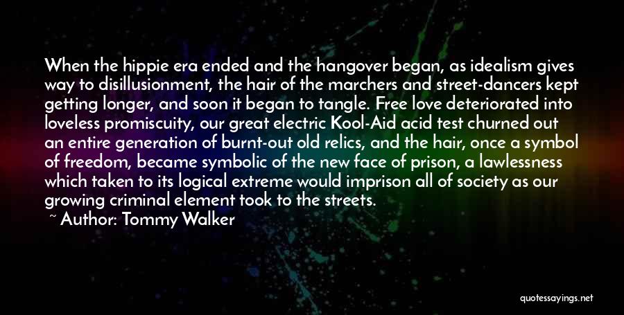 Hippie Era Quotes By Tommy Walker