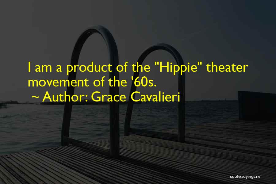 Hippie Movement Quotes By Grace Cavalieri