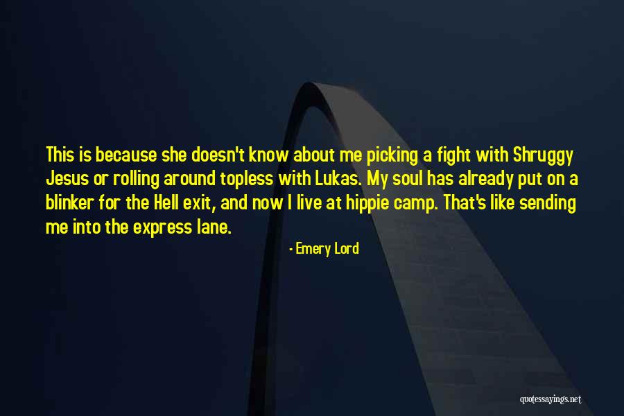 Hippie Quotes By Emery Lord Hippie Quotes By Emery Lord