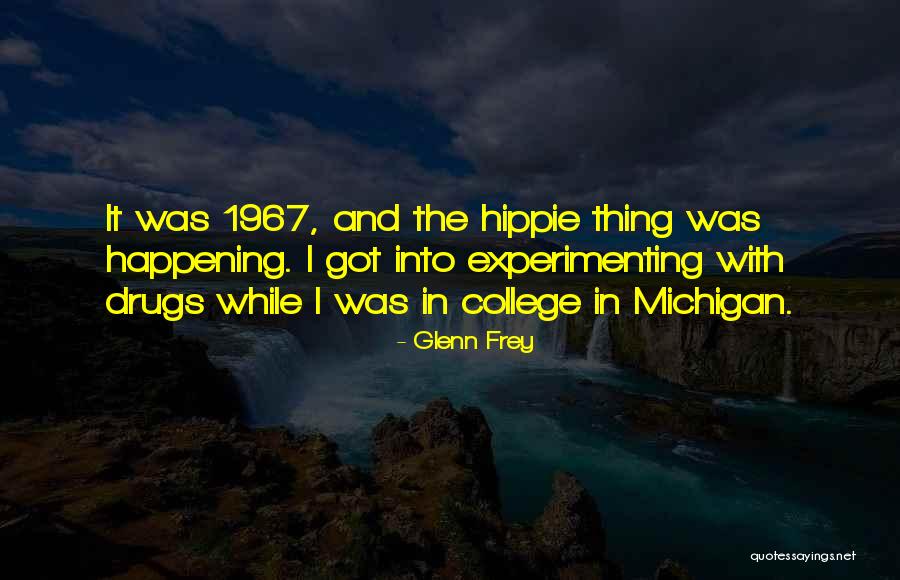 Hippie Quotes By Glenn Frey Hippie Quotes By Glenn Frey