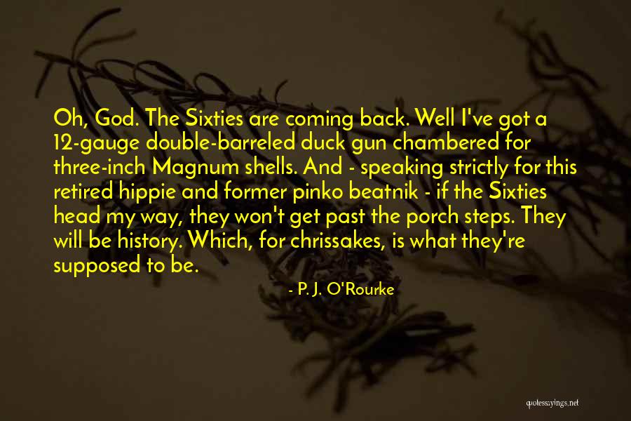Hippie Quotes By P. J. O'Rourke Hippie Quotes By P. J. O'Rourke