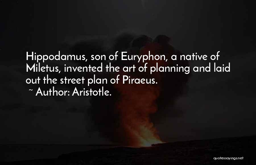 Hippodamus Of Miletus Quotes By Aristotle.