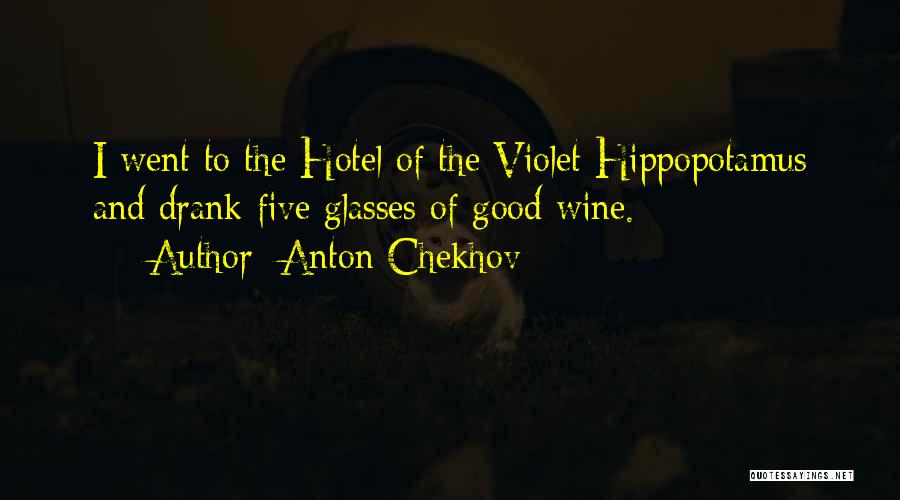 Hippopotamus Quotes By Anton Chekhov