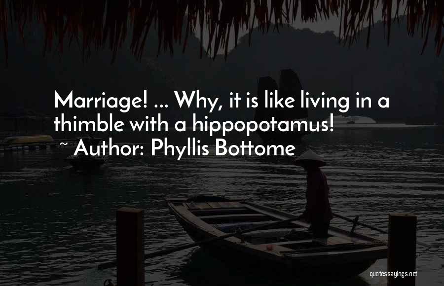 Hippopotamus Quotes By Phyllis Bottome