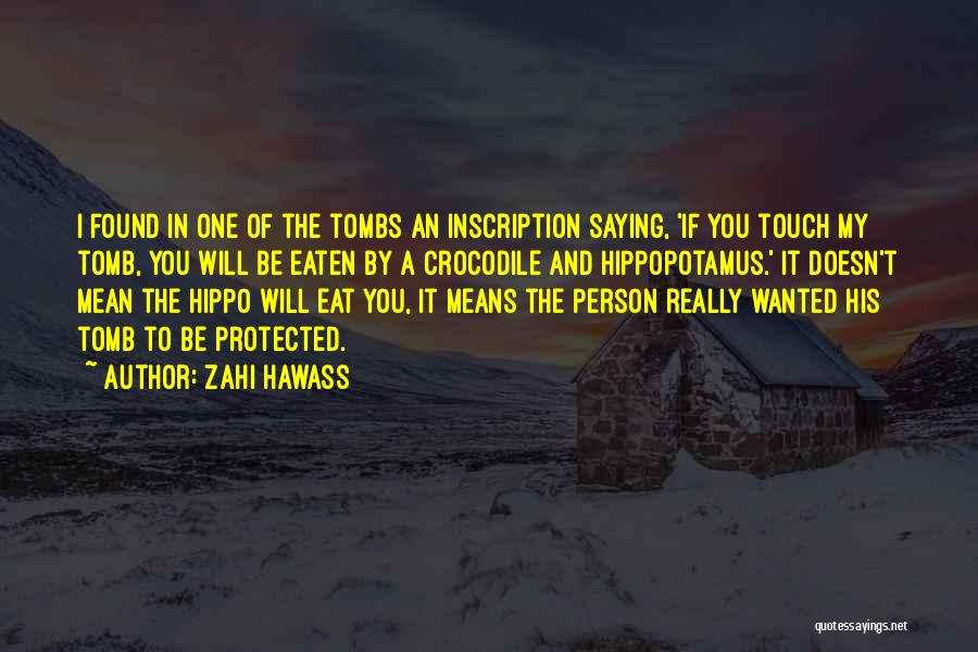 Hippopotamus Quotes By Zahi Hawass