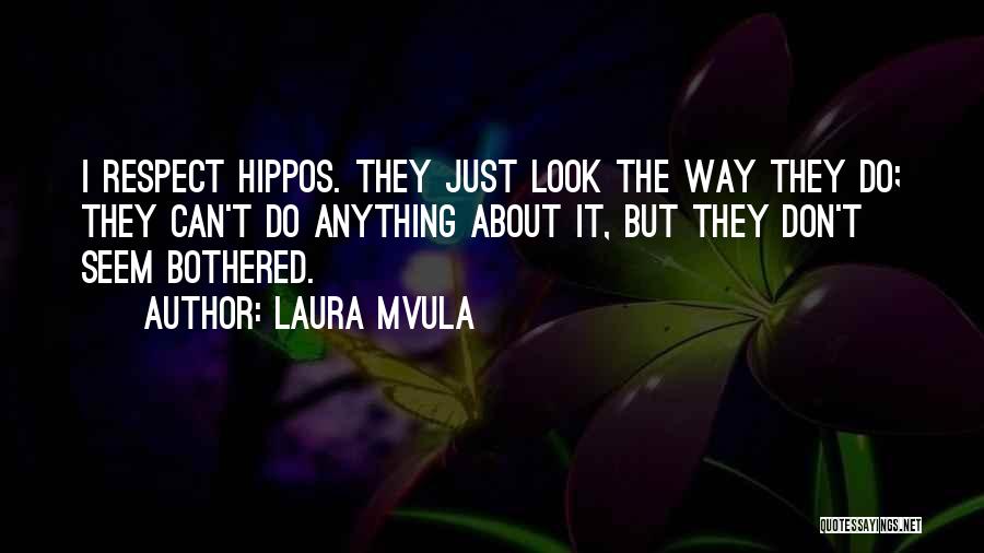 Hippos Quotes By Laura Mvula