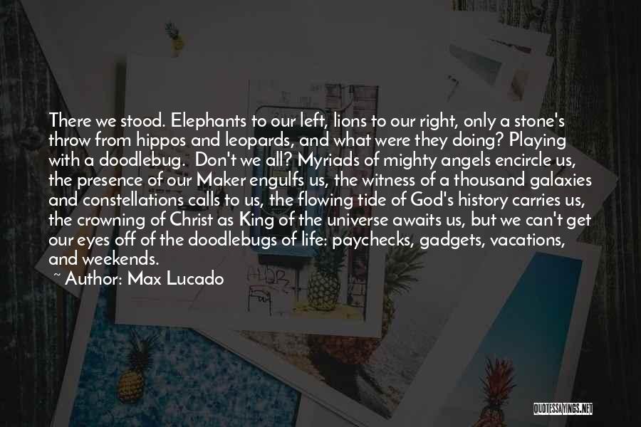 Hippos Quotes By Max Lucado