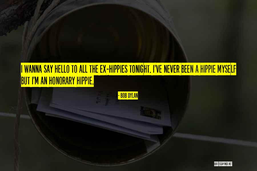 Hippy Quotes By Bob Dylan Hippy Quotes By Bob Dylan
