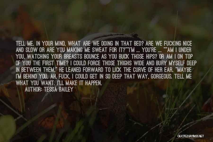 Hips And Thighs Quotes By Tessa Bailey