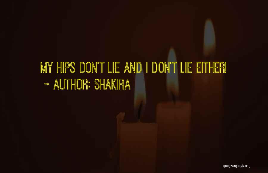 Hips Don't Lie Quotes By Shakira