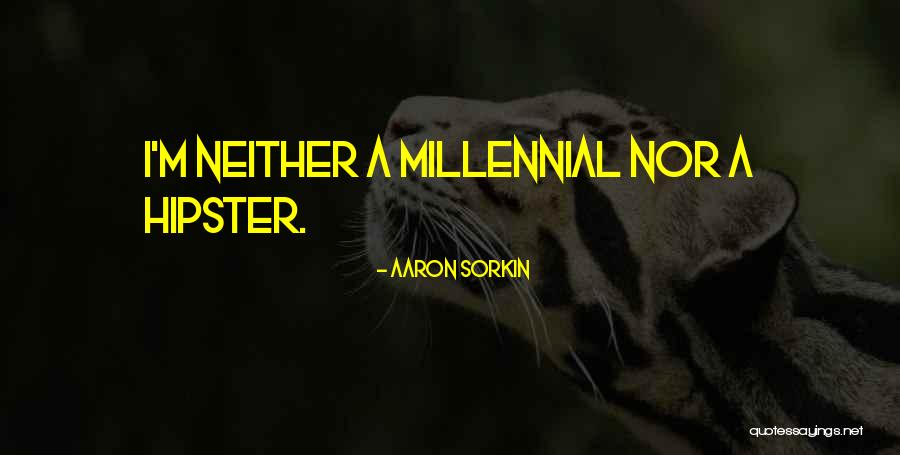 Hipster Quotes By Aaron Sorkin Hipster Quotes By Aaron Sorkin