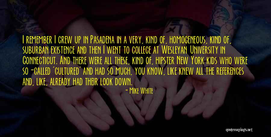 Hipster Quotes By Mike White Hipster Quotes By Mike White