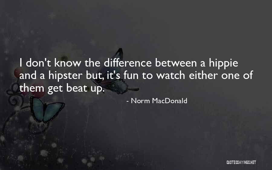 Hipster Quotes By Norm MacDonald Hipster Quotes By Norm MacDonald