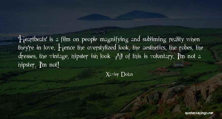 Hipster Quotes By Xavier Dolan Hipster Quotes By Xavier Dolan