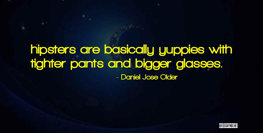 Hipsters Quotes By Daniel Jose Older