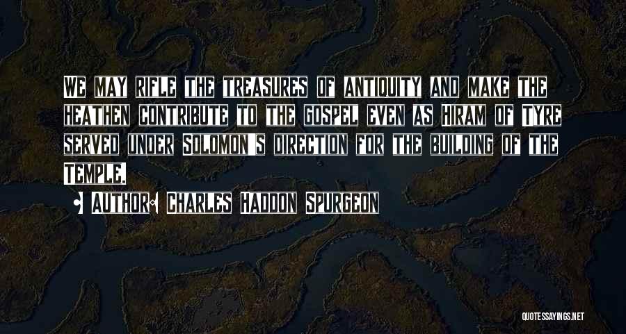 Hiram Quotes By Charles Haddon Spurgeon