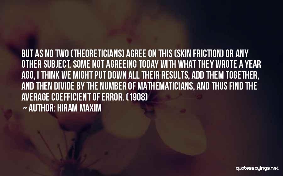 Hiram Quotes By Hiram Maxim