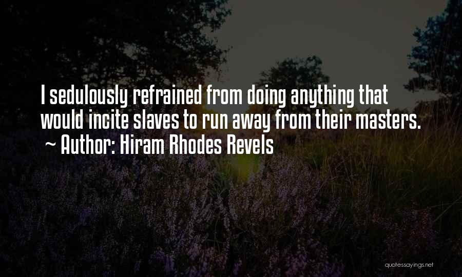 Hiram Revels Quotes By Hiram Rhodes Revels