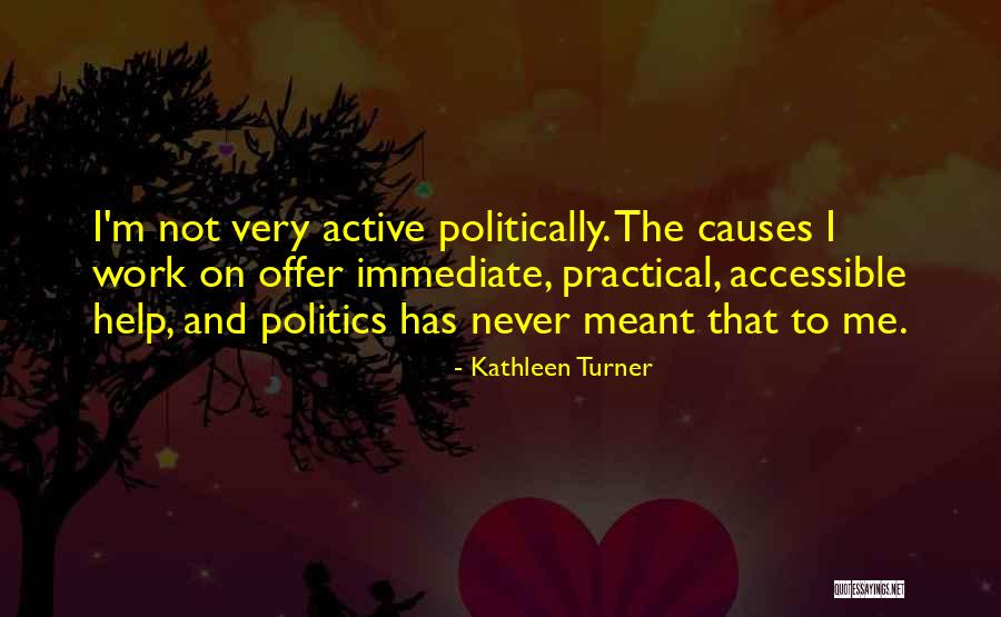 Hirap Buhay Quotes By Kathleen Turner Hirap Buhay Quotes By Kathleen Turner