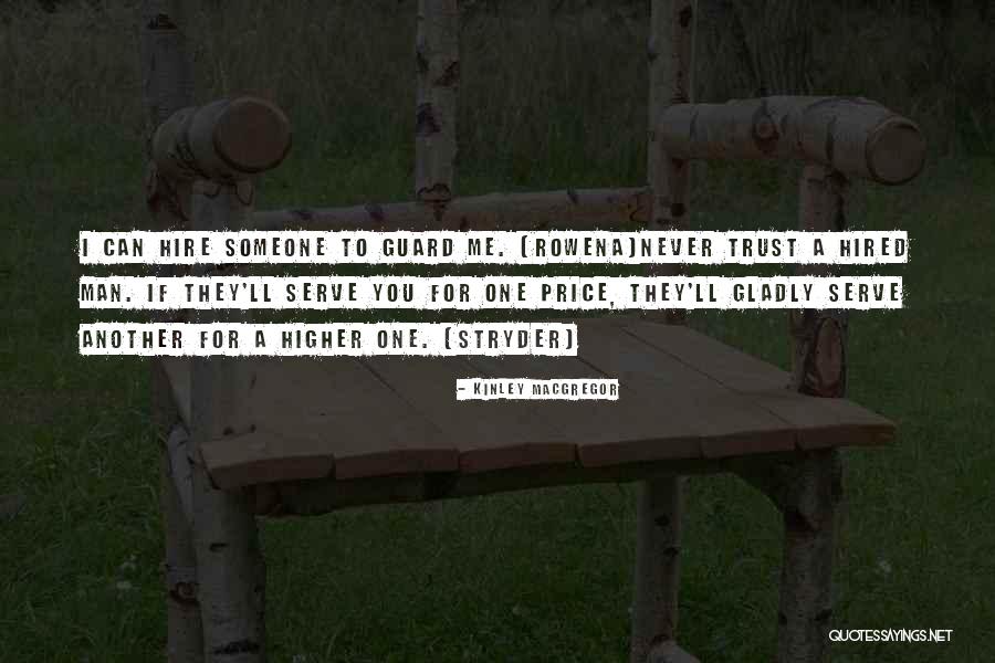 Hired Man Quotes By Kinley MacGregor Hired Man Quotes By Kinley MacGregor