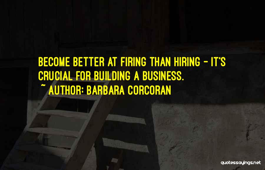 Hiring And Firing Quotes By Barbara Corcoran