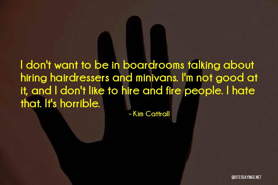 Hiring Good People Quotes By Kim Cattrall Hiring Good People Quotes By Kim Cattrall