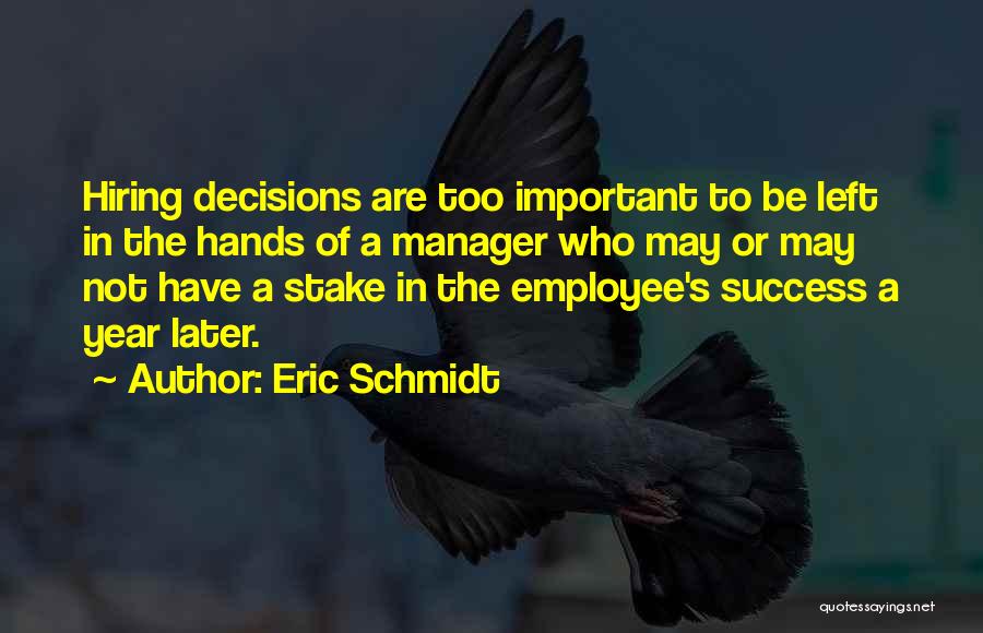 Hiring Manager Quotes By Eric Schmidt