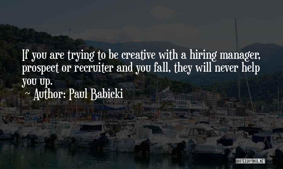 Hiring Manager Quotes By Paul Babicki