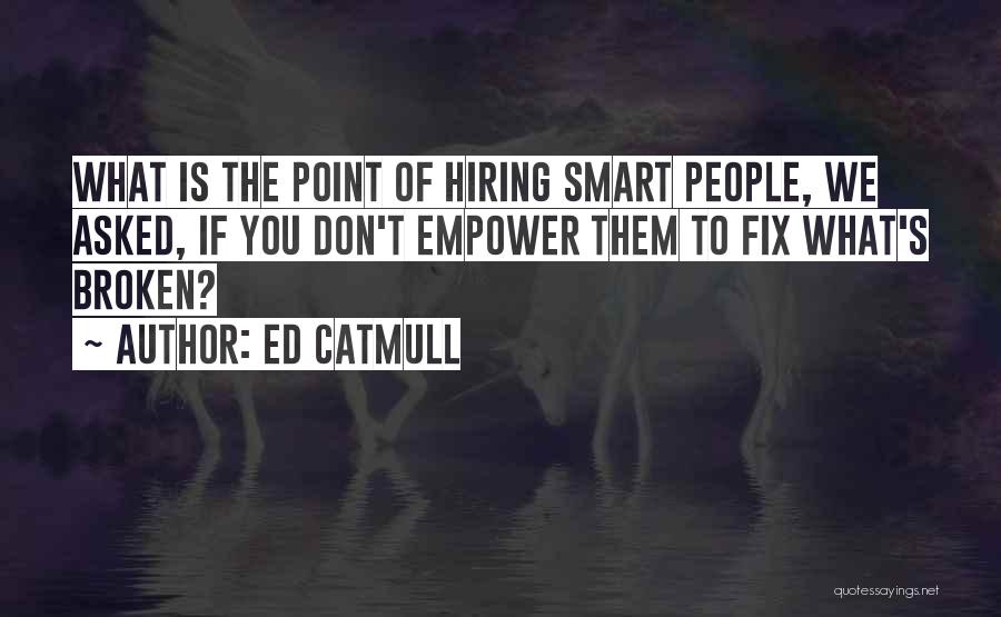 Hiring Quotes By Ed Catmull