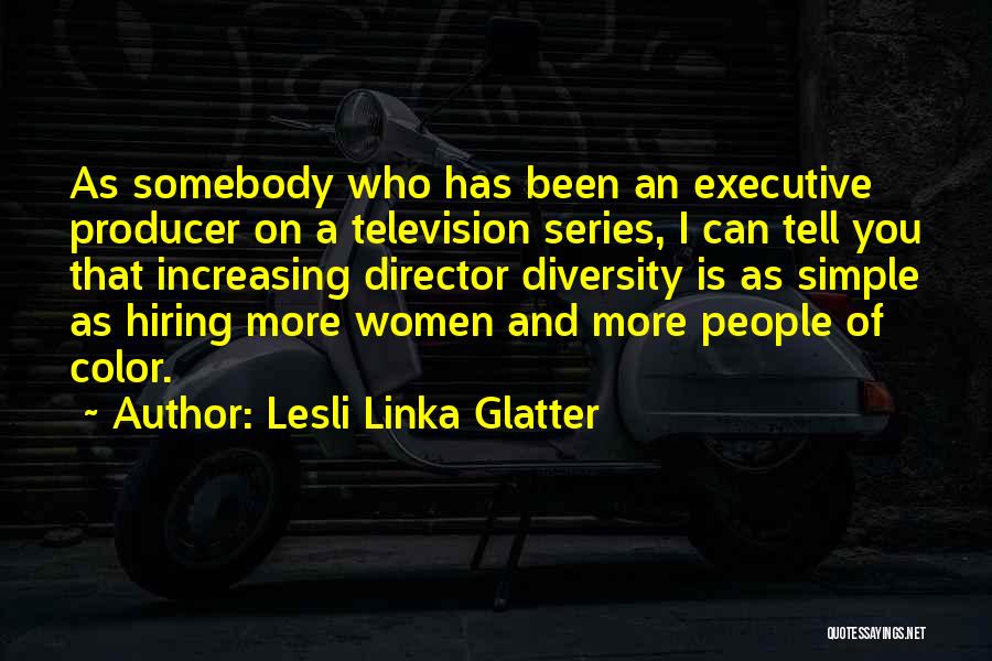 Hiring Quotes By Lesli Linka Glatter