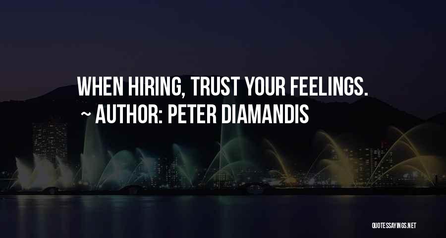 Hiring Quotes By Peter Diamandis