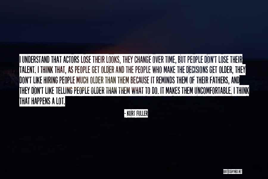 Hiring Talent Quotes By Kurt Fuller Hiring Talent Quotes By Kurt Fuller