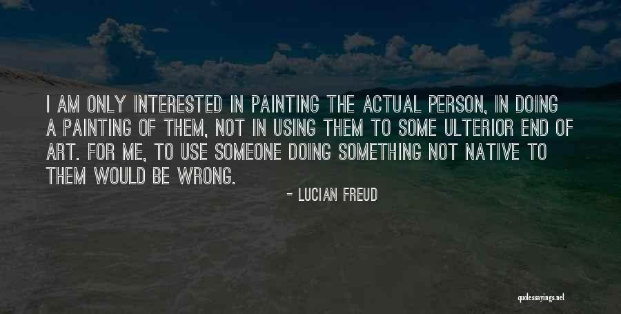 Hiromichi Nakano Quotes By Lucian Freud Hiromichi Nakano Quotes By Lucian Freud