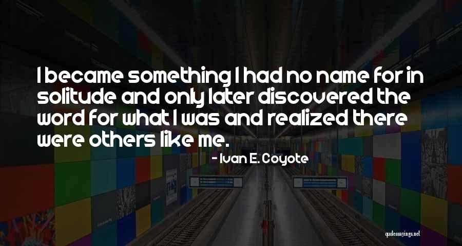 Hironaka Promotions Quotes By Ivan E. Coyote Hironaka Promotions Quotes By Ivan E. Coyote