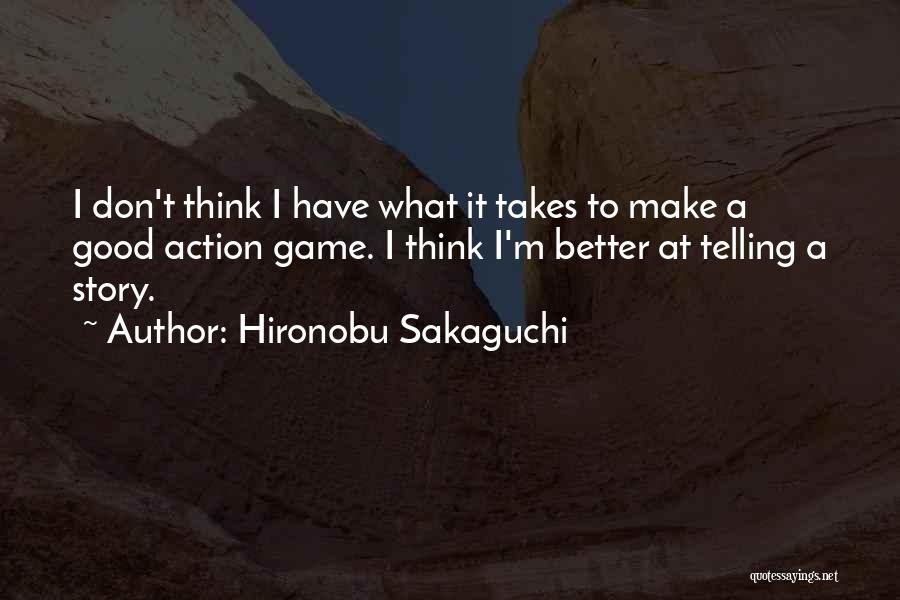 Hironobu Sakaguchi Quotes 1210250
