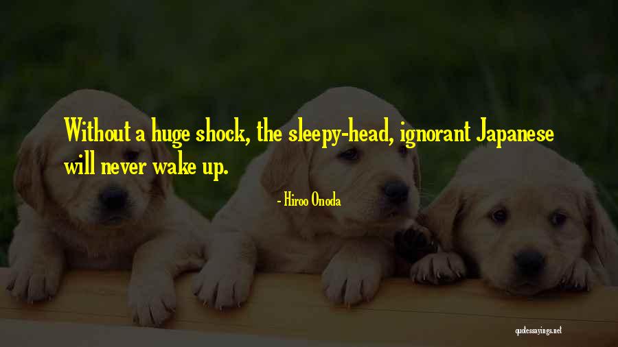 Hiroo Onoda Quotes 2219448 Hiroo Onoda Quotes 2219448