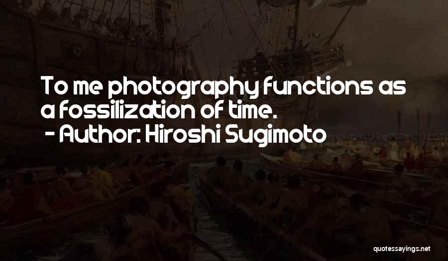 Hiroshi Sugimoto Quotes 1036851